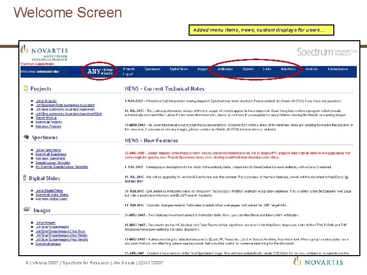 Welcome Screen Added menu items, news, custom displays for users… 9 | Visions 2007
