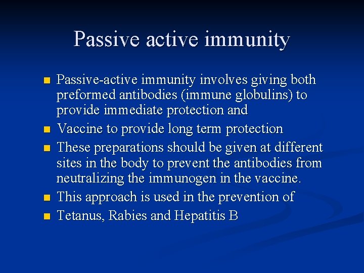 Passive active immunity n n n Passive-active immunity involves giving both preformed antibodies (immune