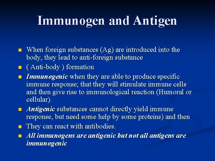 Immunogen and Antigen n n n When foreign substances (Ag) are introduced into the