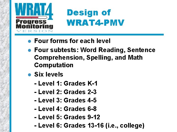 Design of WRAT 4 -PMV l l l Four forms for each level Four