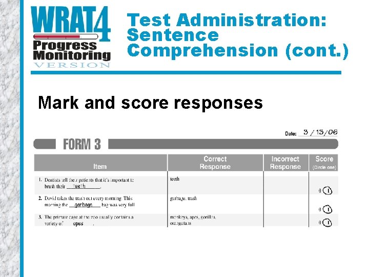 Test Administration: Sentence Comprehension (cont. ) Mark and score responses 