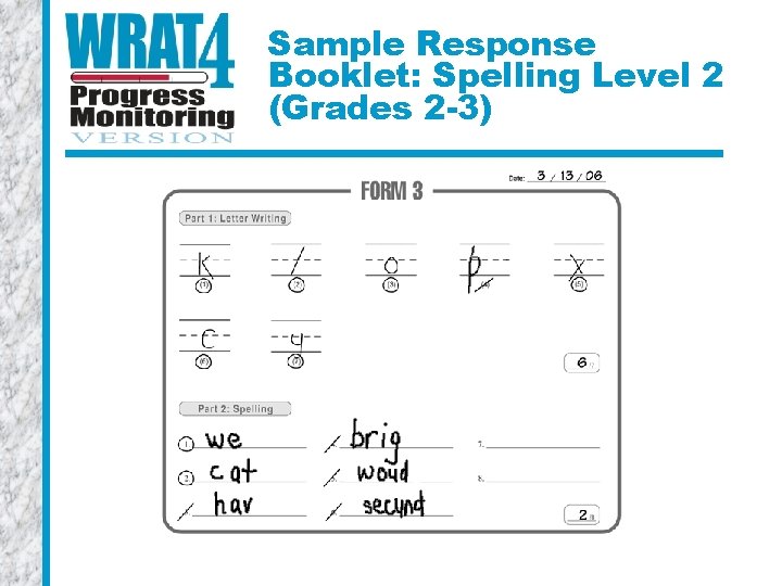 Sample Response Booklet: Spelling Level 2 (Grades 2 -3) 
