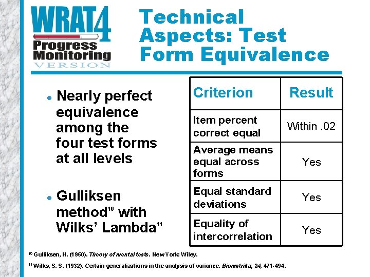 Technical Aspects: Test Form Equivalence l l Nearly perfect equivalence among the four test