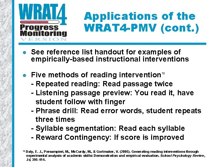 Applications of the WRAT 4 -PMV (cont. ) l See reference list handout for