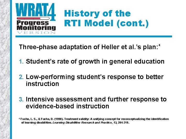 History of the RTI Model (cont. ) Three-phase adaptation of Heller et al. ’s