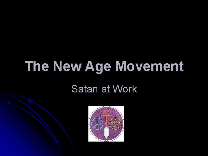 The New Age Movement Satan at Work 