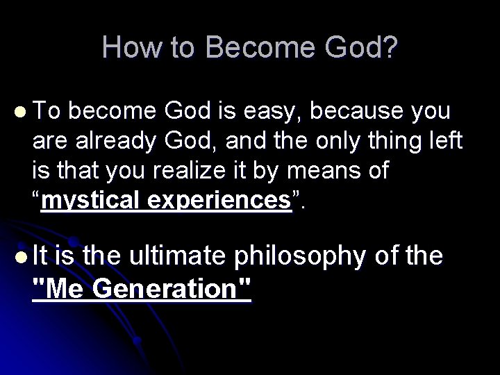 How to Become God? l To become God is easy, because you are already