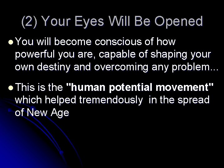 (2) Your Eyes Will Be Opened l You will become conscious of how powerful