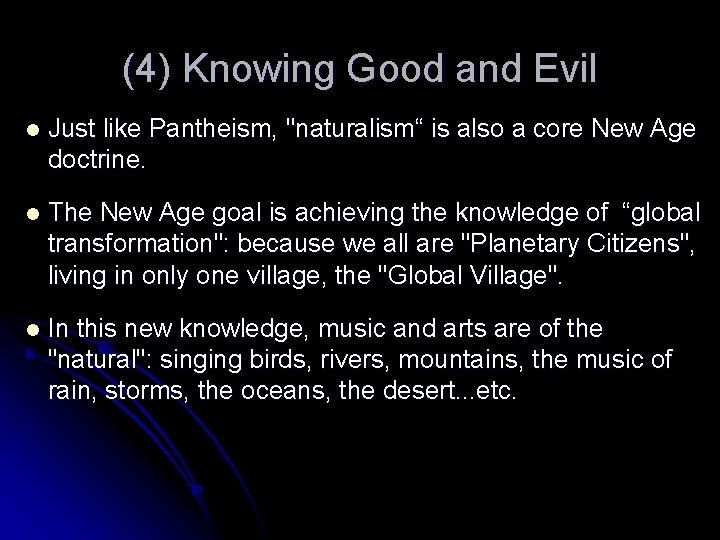 (4) Knowing Good and Evil l Just like Pantheism, "naturalism“ is also a core