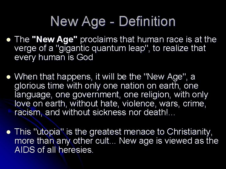 New Age - Definition l The "New Age" proclaims that human race is at