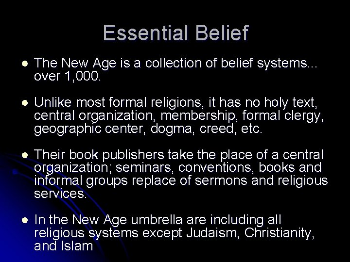 Essential Belief l The New Age is a collection of belief systems. . .