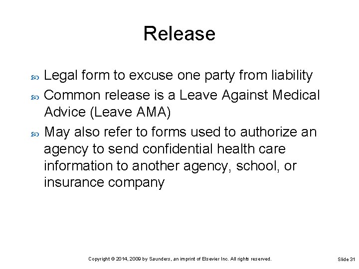 Release Legal form to excuse one party from liability Common release is a Leave