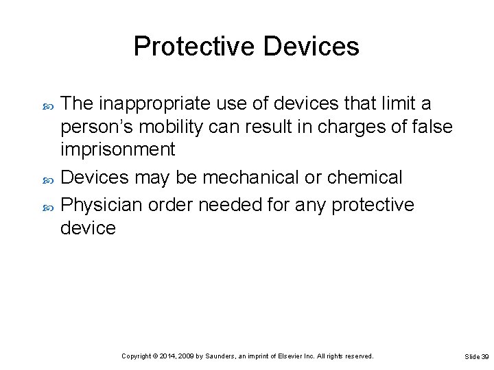 Protective Devices The inappropriate use of devices that limit a person’s mobility can result