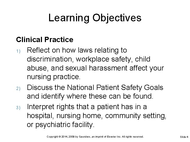 Learning Objectives Clinical Practice 1) Reflect on how laws relating to discrimination, workplace safety,