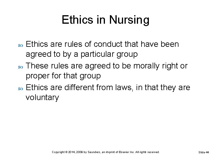 Ethics in Nursing Ethics are rules of conduct that have been agreed to by