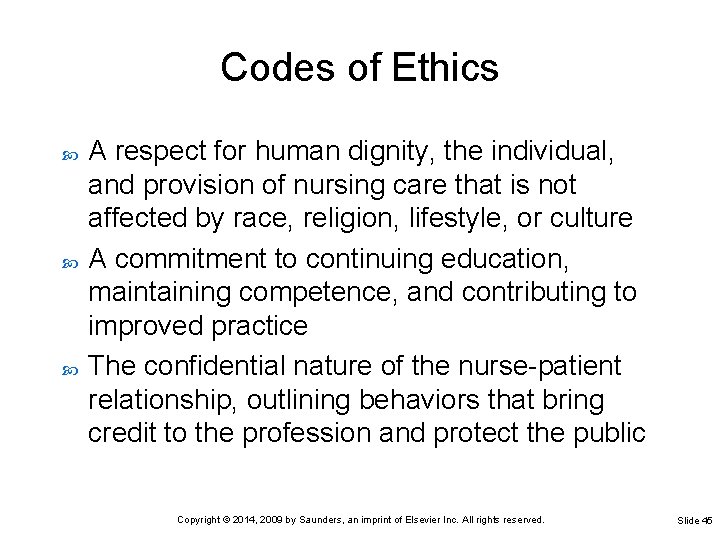 Codes of Ethics A respect for human dignity, the individual, and provision of nursing