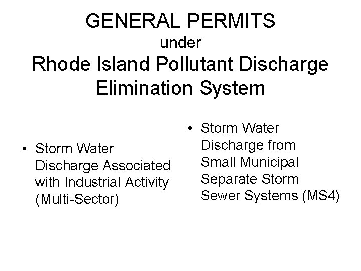 GENERAL PERMITS under Rhode Island Pollutant Discharge Elimination System • Storm Water Discharge Associated GENERAL PERMITS under Rhode Island Pollutant Discharge Elimination System • Storm Water Discharge Associated