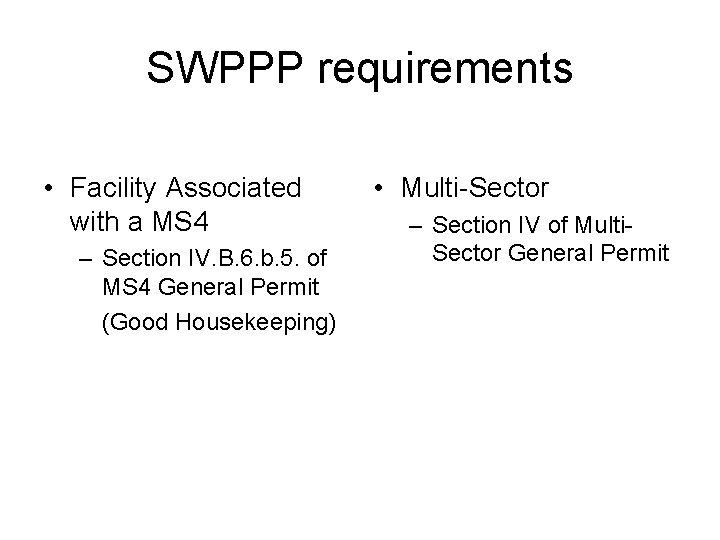 SWPPP requirements • Facility Associated with a MS 4 – Section IV. B. 6. SWPPP requirements • Facility Associated with a MS 4 – Section IV. B. 6.