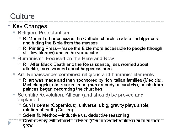 Culture Key Changes Religion: Protestantism Humanism: Focused on the Here and Now R: After