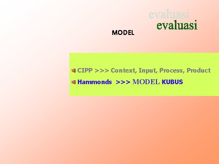 MODEL CIPP >>> Context, Input, Process, Product Hammonds >>> MODEL KUBUS 