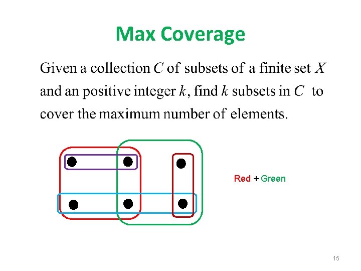 Max Coverage Red + Green 15 