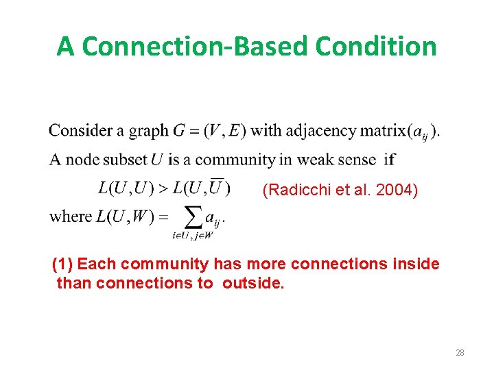 A Connection-Based Condition (Radicchi et al. 2004) (1) Each community has more connections inside