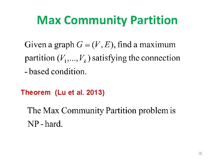 Max Community Partition Theorem (Lu et al. 2013) 30 