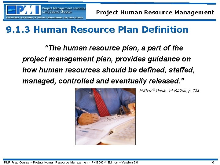 Project Human Resource Management 9. 1. 3 Human Resource Plan Definition “The human resource