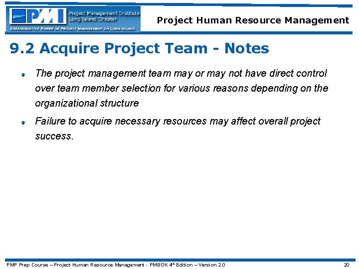 Project Human Resource Management 9. 2 Acquire Project Team - Notes The project management