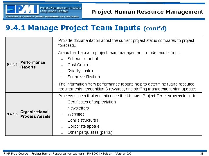 Project Human Resource Management 9. 4. 1 Manage Project Team Inputs • • 9.