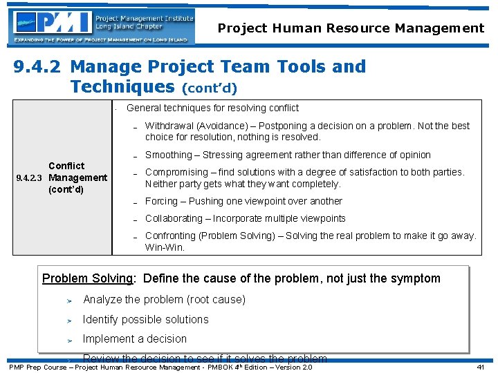 Project Human Resource Management 9. 4. 2 Manage Project Team Tools and Techniques (cont’d)