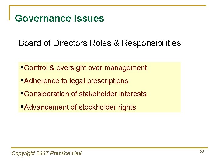 Governance Issues Board of Directors Roles & Responsibilities §Control & oversight over management §Adherence