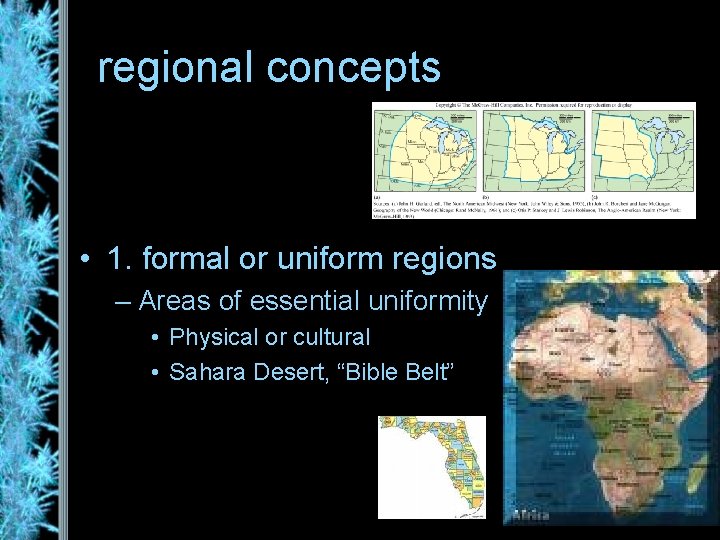 regional concepts • 1. formal or uniform regions – Areas of essential uniformity •