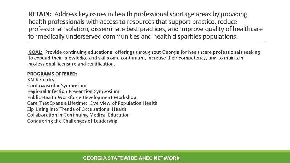 RETAIN: Address key issues in health professional shortage areas by providing health professionals with