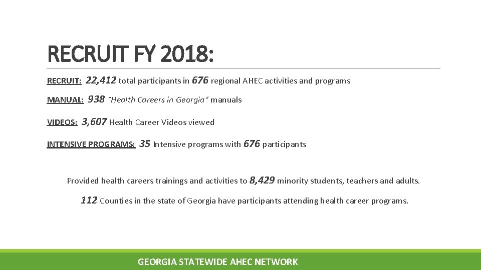 RECRUIT FY 2018: RECRUIT: 22, 412 total participants in 676 regional AHEC activities and