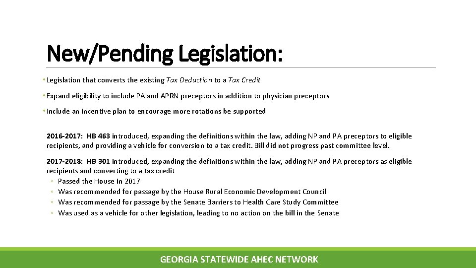 New/Pending Legislation: • Legislation that converts the existing Tax Deduction to a Tax Credit