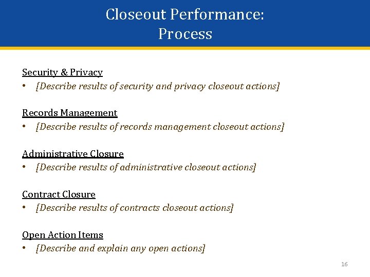 Closeout Performance: Process Security & Privacy • [Describe results of security and privacy closeout