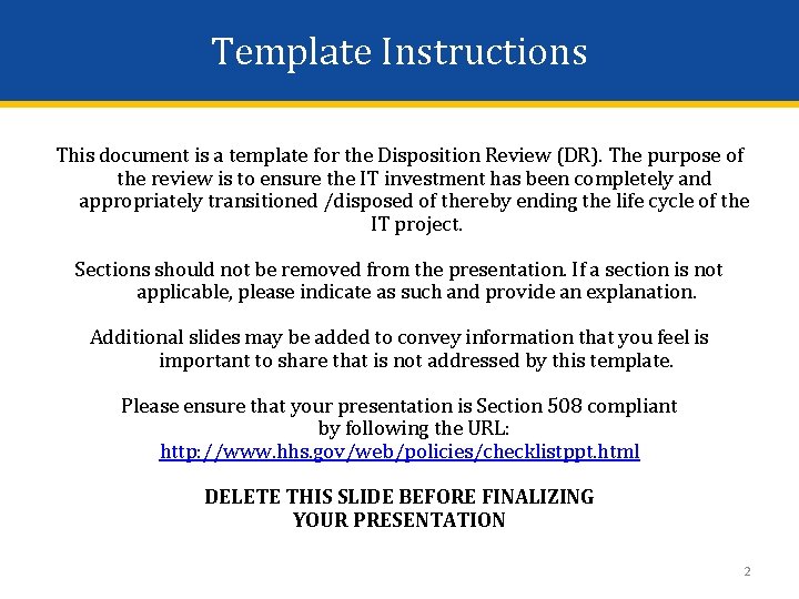 Template Instructions This document is a template for the Disposition Review (DR). The purpose