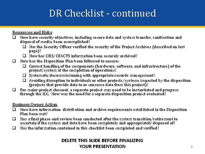 DR Checklist - continued Resources and Risks q How have security objectives, including secure