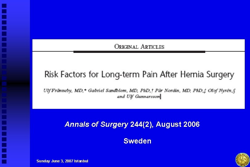 Annals of Surgery 244(2), August 2006 Sweden Sunday June 3, 2007 Istanbul 