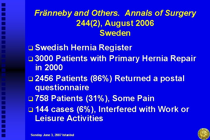 Fränneby and Others. Annals of Surgery 244(2), August 2006 Sweden q Swedish Hernia Register