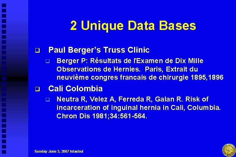 2 Unique Data Bases q Paul Berger’s Truss Clinic q q Berger P: Résultats