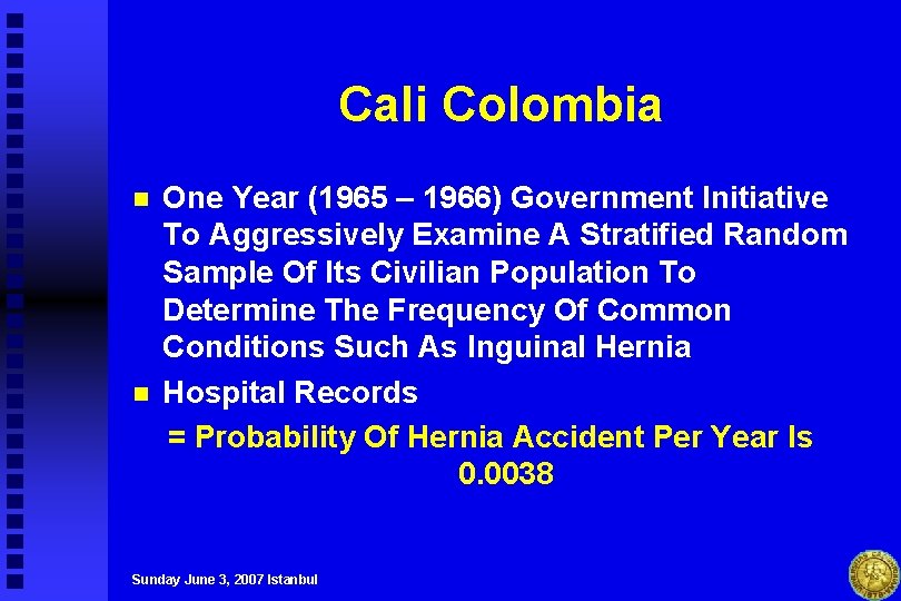 Cali Colombia n n One Year (1965 – 1966) Government Initiative To Aggressively Examine