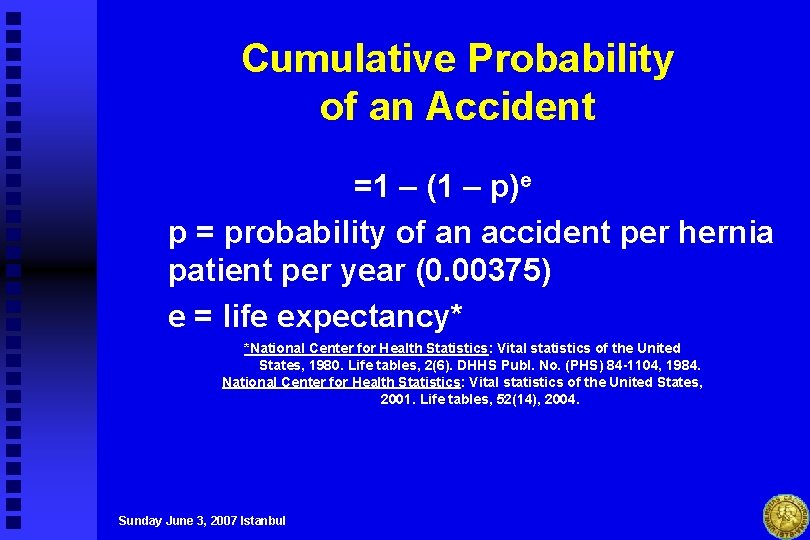 Cumulative Probability of an Accident =1 – (1 – p)e p = probability of
