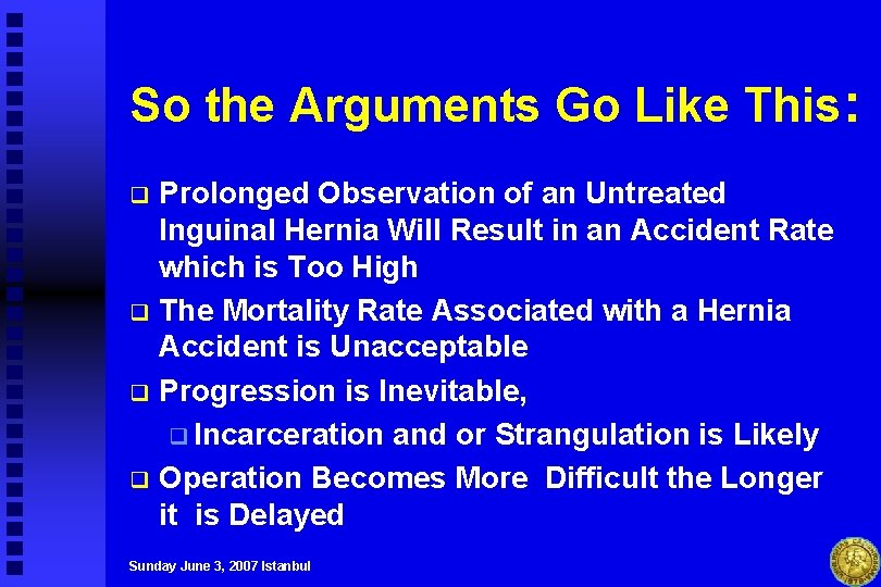So the Arguments Go Like This: Prolonged Observation of an Untreated Inguinal Hernia Will