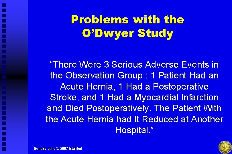 Problems with the O’Dwyer Study “There Were 3 Serious Adverse Events in the Observation