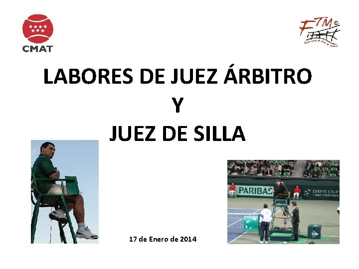 LABORES DE JUEZ ÁRBITRO Y JUEZ DE SILLA 17 de Enero de 2014 
