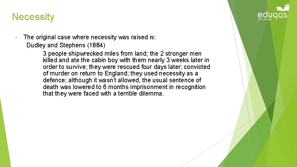 Necessity • The original case where necessity was raised is: Dudley and Stephens (1884)