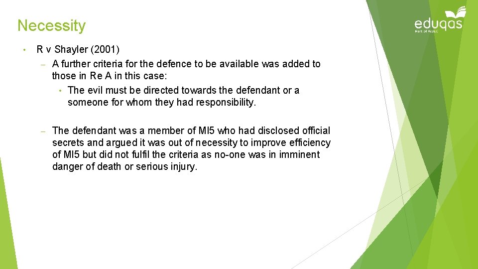 Necessity • R v Shayler (2001) – A further criteria for the defence to