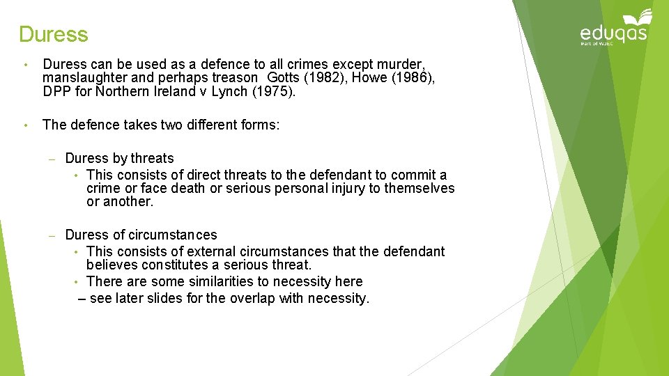 Duress • Duress can be used as a defence to all crimes except murder,